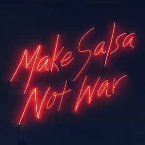 make salsa not war